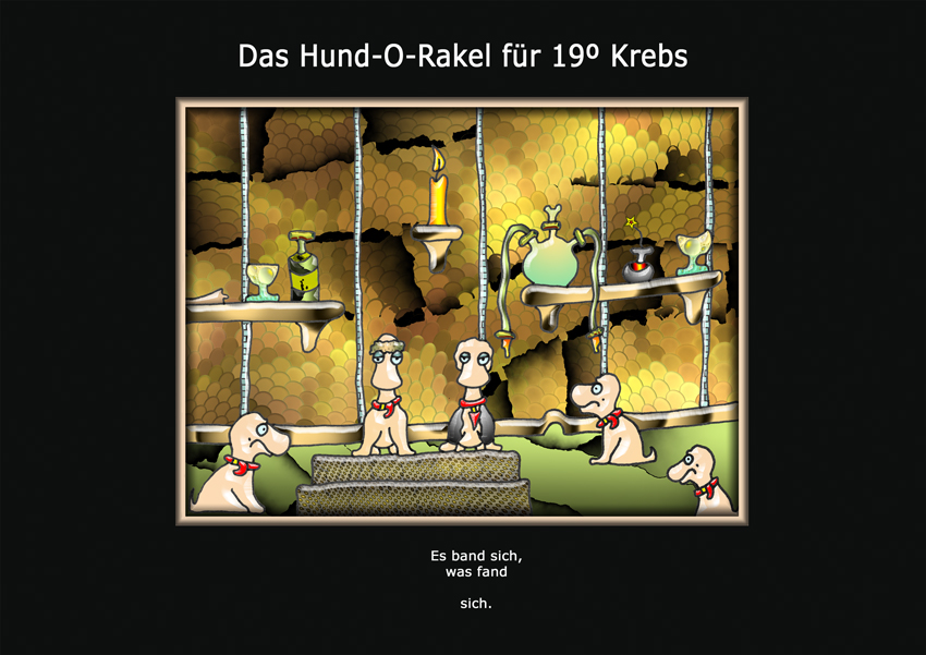 Das Hund-O-Rakel für 19º Krebs