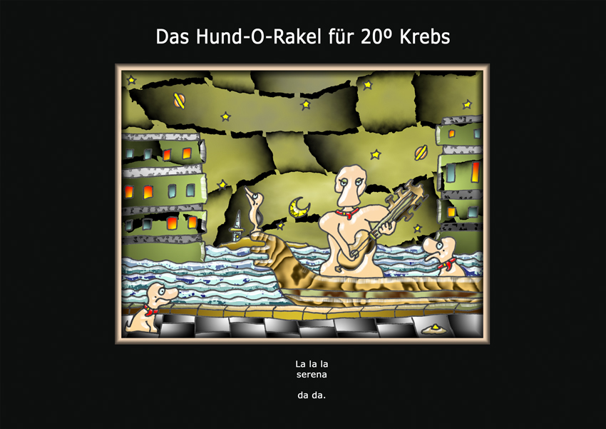 Das Hund-O-Rakel für 20º Krebs