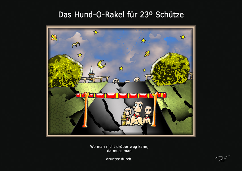 Das Hund-O-Rakel für 23º Schütze