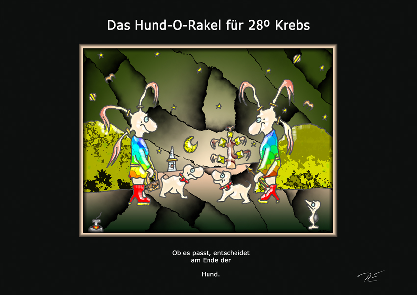 Das Hund-O-Rakel für 28° Krebs