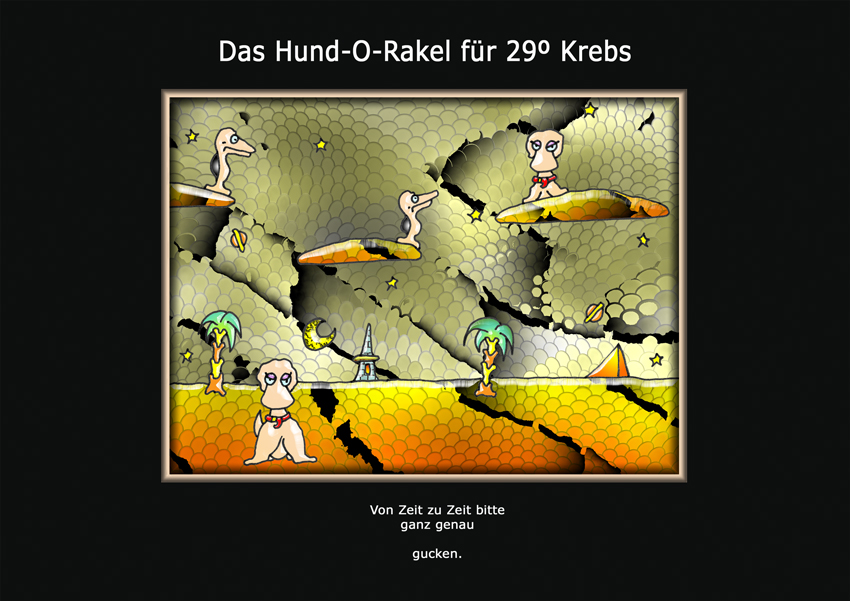 Das Hund-O-Rakel für 29º Krebs