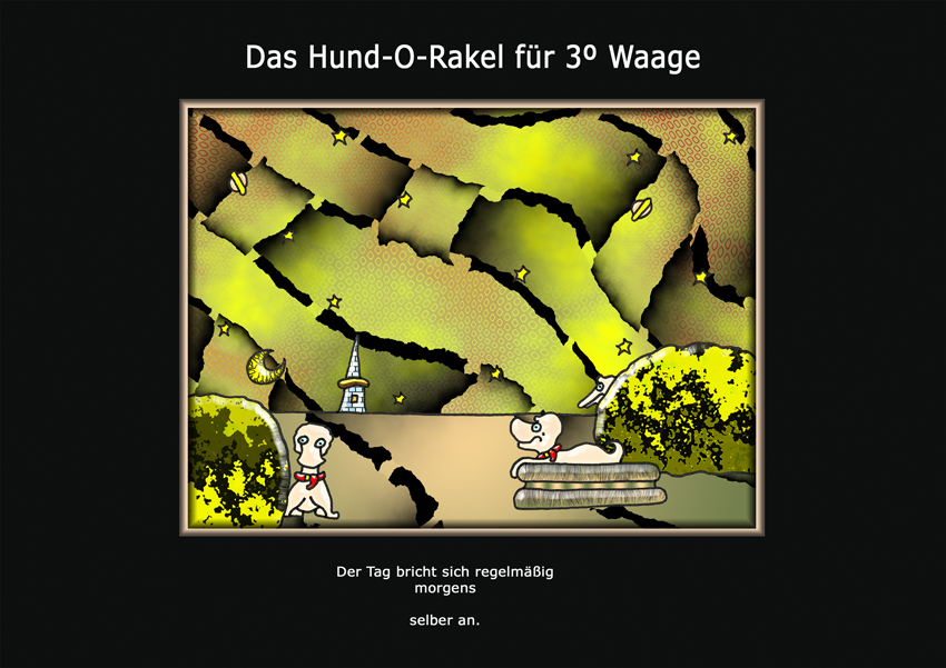 Das Hund-O-Rakel für 3° Waage