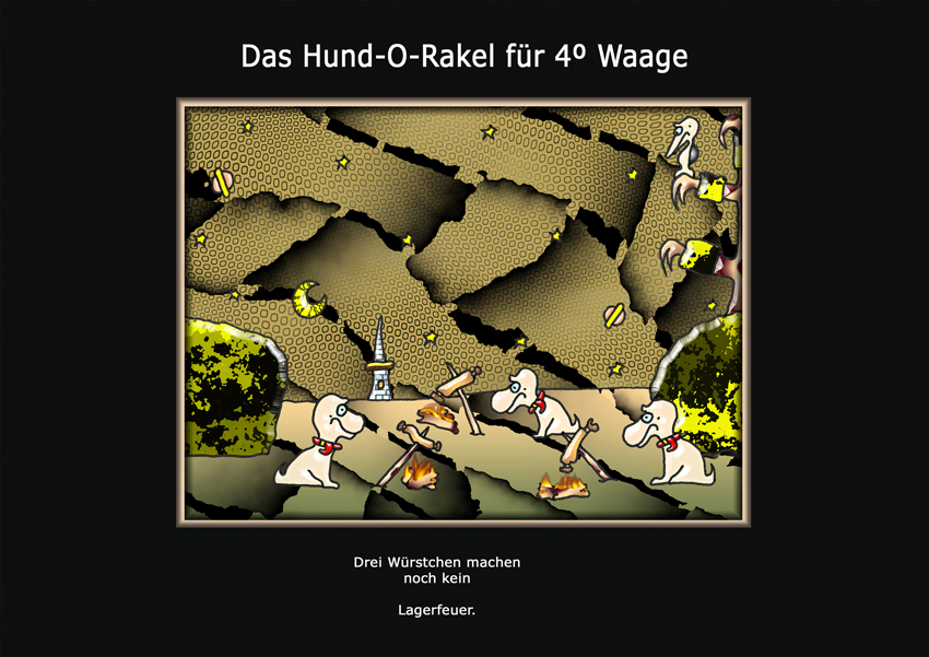 Das Hund-O-Rakel für 4° Waage