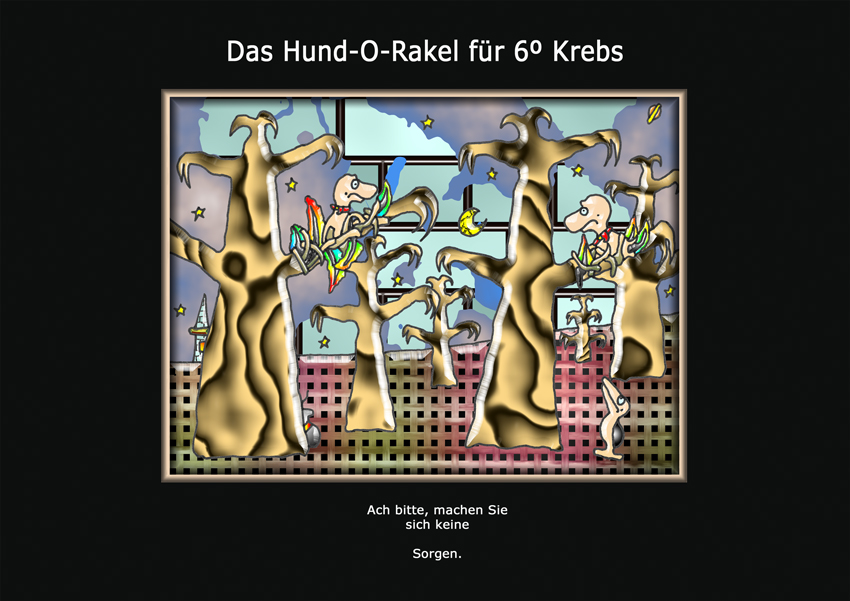 Das Hund-O-Rakel für 6º Krebs