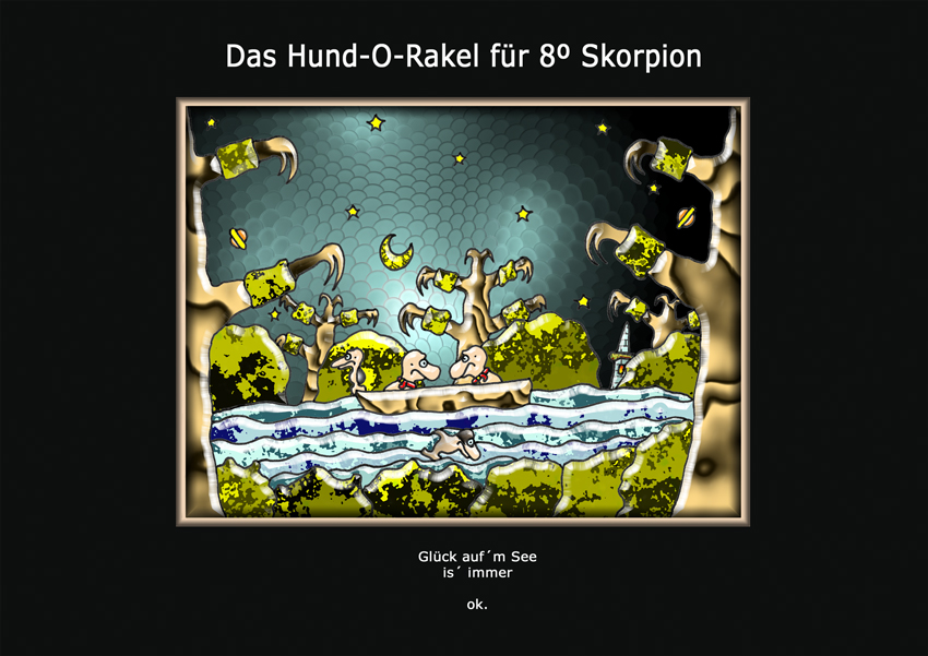 Das Hund-O-Rakel für 8º Skorpion