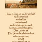 Das Leben ist....