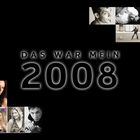 das war mein 2008...