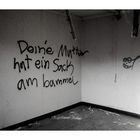 deine Mutter....