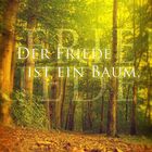 "Der Friede ist ein Baum ..."