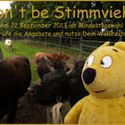 Der gelbe Bär sagt "Don't be Stimmvieh !"