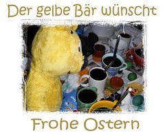 Der gelbe Bär wünscht **Frohe Ostern**