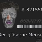 Der gläserne Mensch (reload)