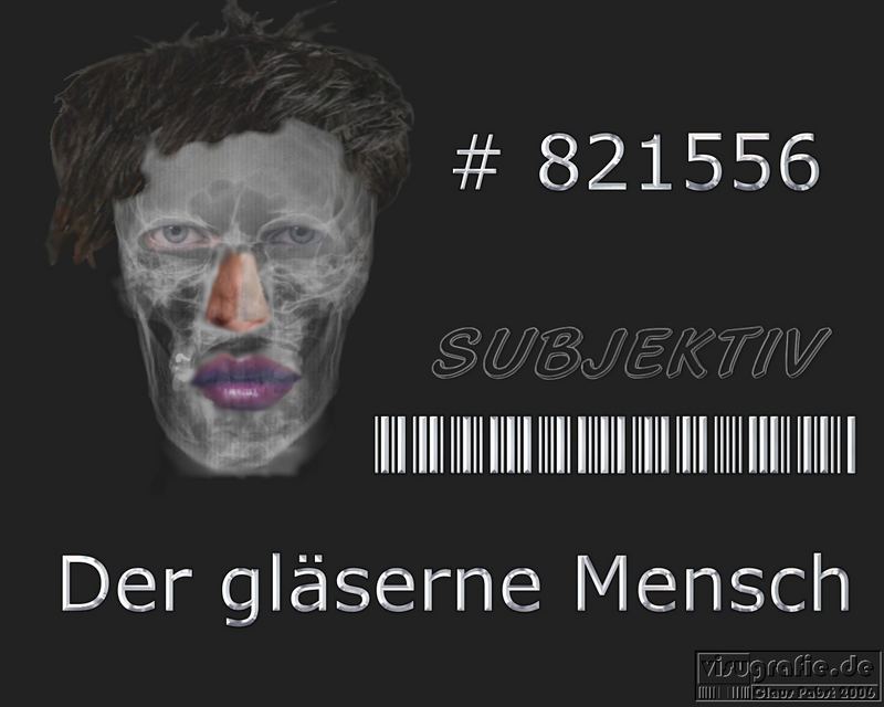 Der gläserne Mensch (reload)