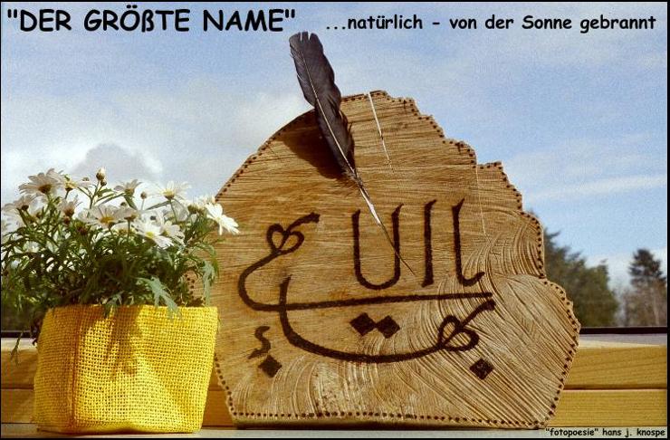 "DER GRÖßTE NAME" natürlich von der Sonne gebrannt