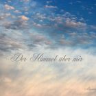 Der Himmel über mir