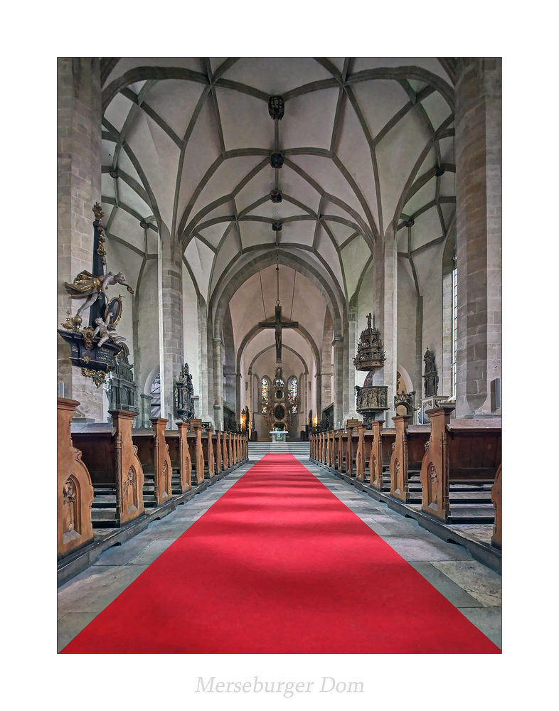 Der Merseburger Dom St. Johannes der Täufer und Laurentius " Blick zum Chor, aus meiner Sicht..."