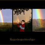 Der Regenbogen - Bändiger