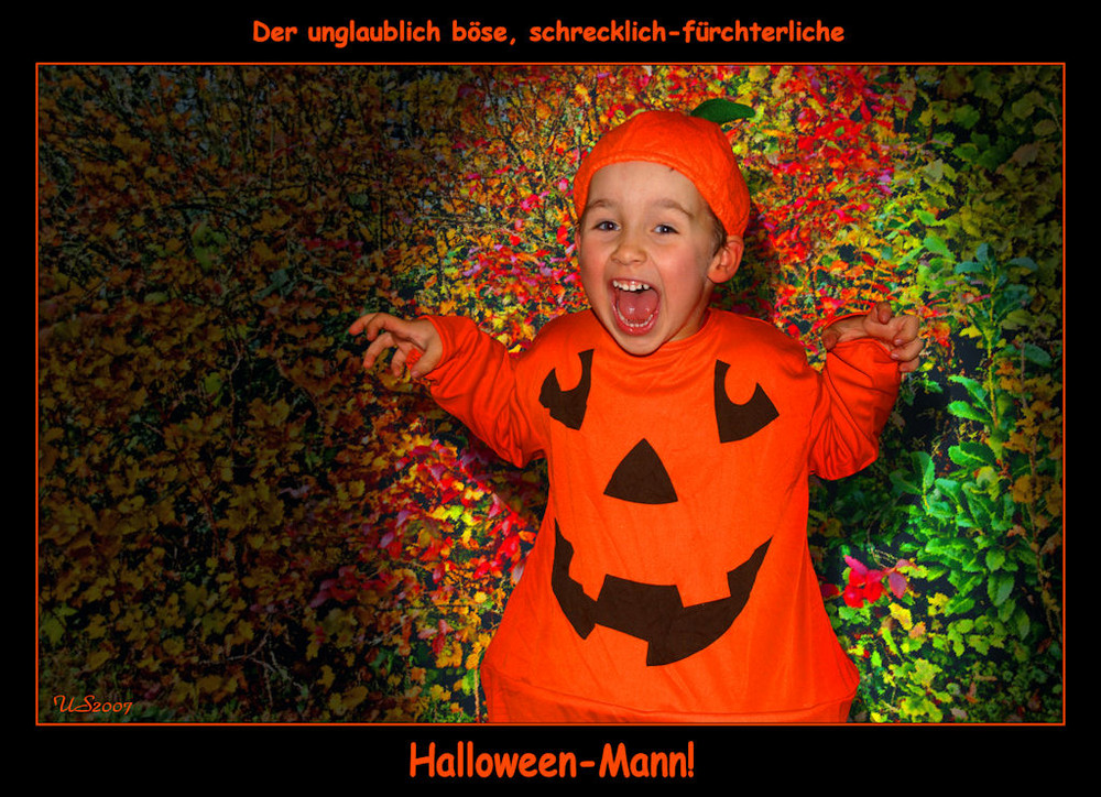 Der unglaublich böse, schrecklich-fürchterliche Halloween-Mann!