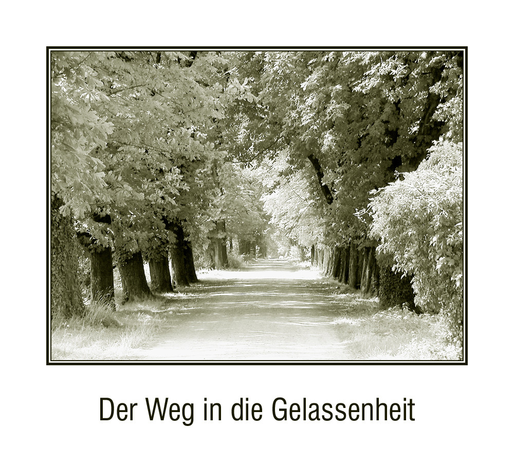 Der Weg in die Gelassenheit