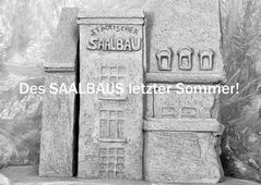 Des Saalbaus letzter Sommer! -