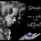 Diamonds...