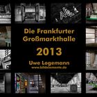 Die Frankfurter Großmarkthalle - Fotokalender 2013