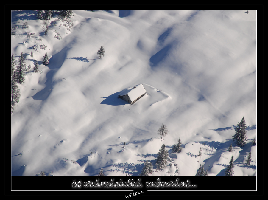 Die Hütte ist nicht bewohnt ! (keine Spuren im Schnee)