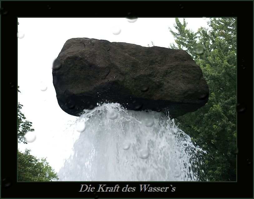 Die Kraft des Wasser`s von Volker aus dem Pott