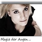 die Magie der Augen...