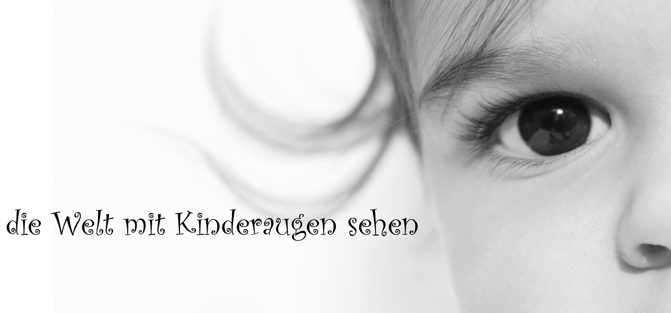 ...die Welt mit KInderaugen sehen