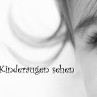 ...die Welt mit KInderaugen sehen