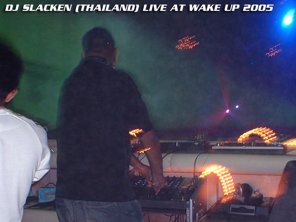 DJ SLACKEN (THAILAND) LIVE AT WAKE UP 2005