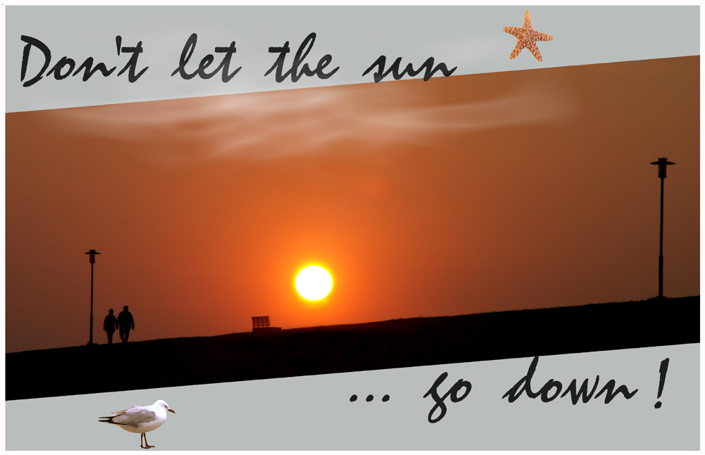 Don´t let the sun go down