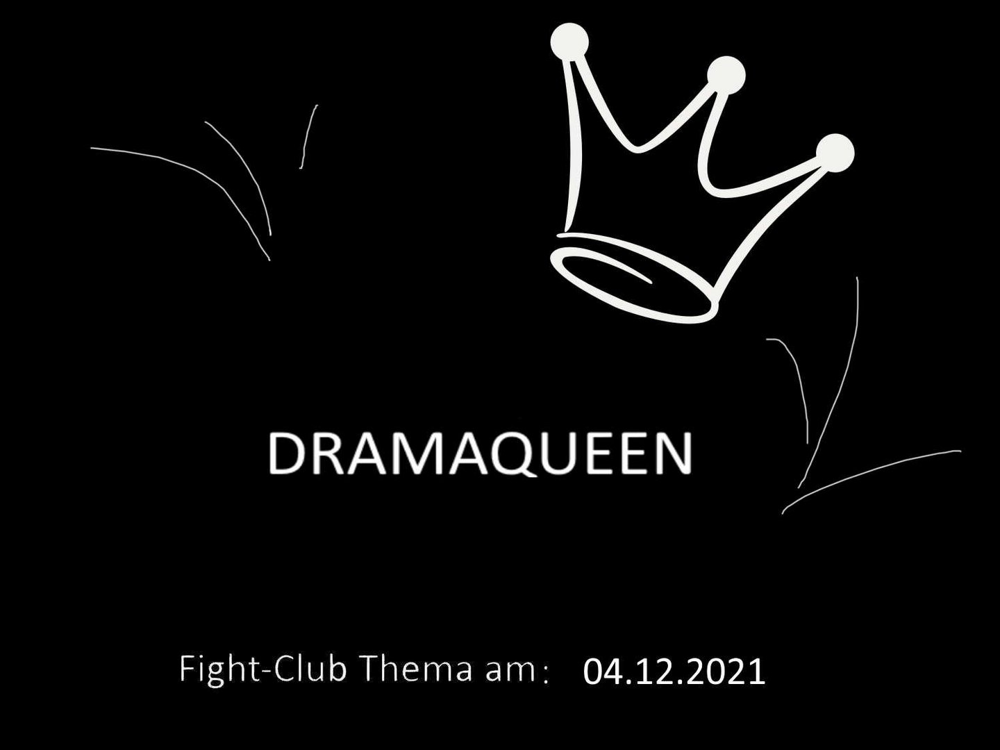 Dramaqueen: Fight-Club Thema am 04.12.2021