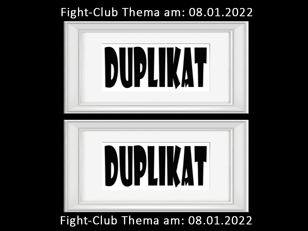 Duplikat: Fight-Club Thema am: 08.01.2022