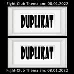 Duplikat: Fight-Club Thema am: 08.01.2022