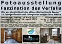 Fotoausstellung "Faszination des Verfalls" von flashlens 