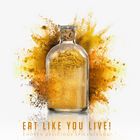 EAT LIKE YOU LIVE!