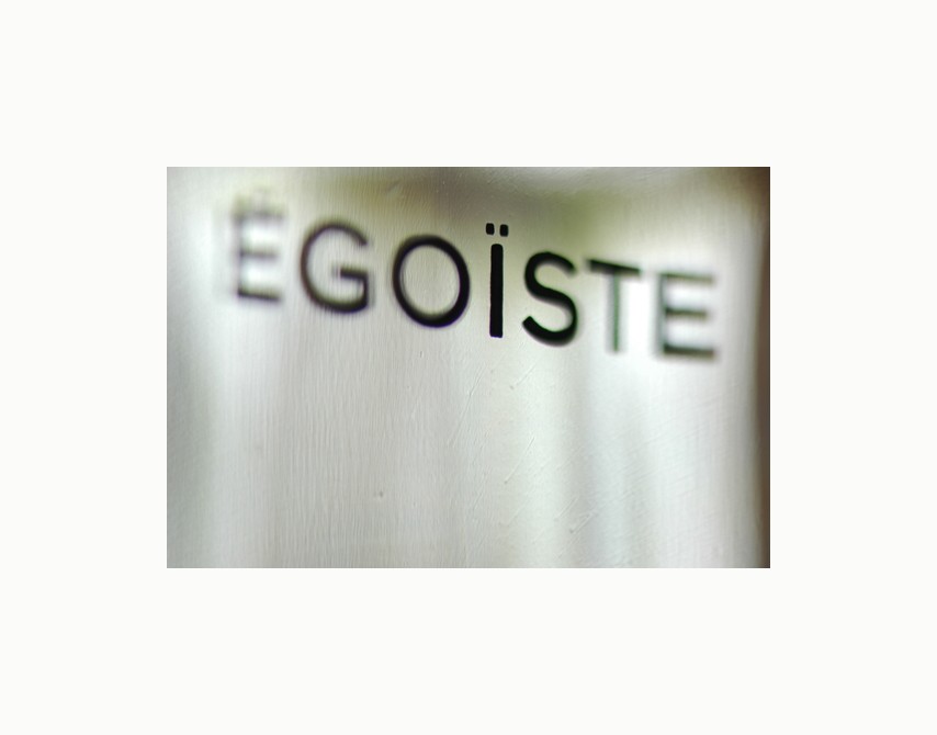 - EGOISTE -
