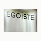 - EGOISTE -