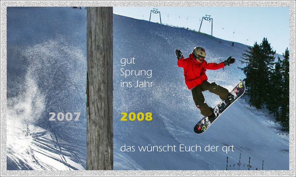 ein Absprung mit viel Schwung ins Jahr 2008...