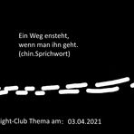 Ein Weg entsteht, wenn man ihn geht. Fight-Club am 03.04.2021