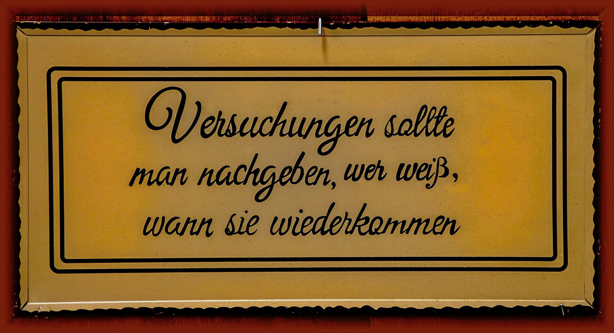 Ein weiser Spruch ?