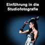 Einführung in die Studiofotografie von fotos4friends 