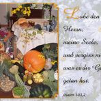 Erntedankfest .... Lobe den Herrn ..... Psalm 103,2