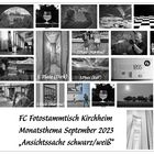 FC Fotostammtisch Kirchheim - Monatsthema September "Ansichtssache schwarz/weiß"