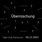 Fight-Club 05.11.2022: Überraschung
