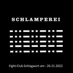 Fight-Club Schlagwort am 26.11.2022 Schlamperei