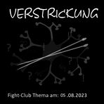 Fight-Club Thema am 05.08.2023: Verstrickung 