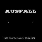 Fight-Club Thema am 06.04.2024: Ausfall 